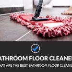 Best Bathroom Floor Cleaner