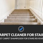 Best Carpet Cleaner for Stairs
