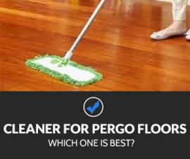 Top 6 Best Cleaners for Pergo Floors 2024 - Cleaning Products Lab